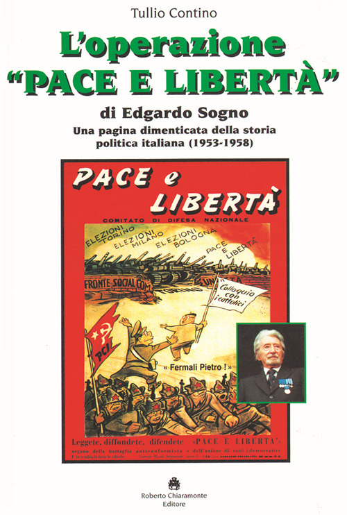 L'operazione «Pace e Libertà» di Edgardo Sogno. Una pagina dimenticata della storia politica italiana (1953-1958)