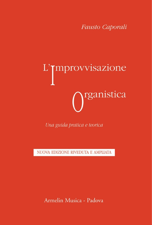 L'improvvisazione organistica. Una guida pratica e teorica