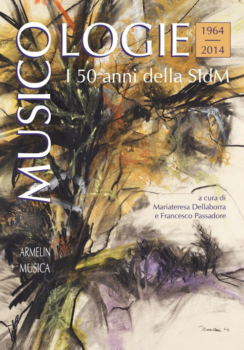 Musicologie. I 50 anni della Società italiana di musicologia (1964-2014)