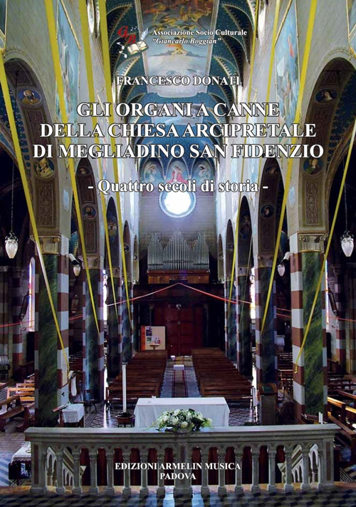 Gli organi a canne della chiesa arcipretale di Megliadino San Fidenzio