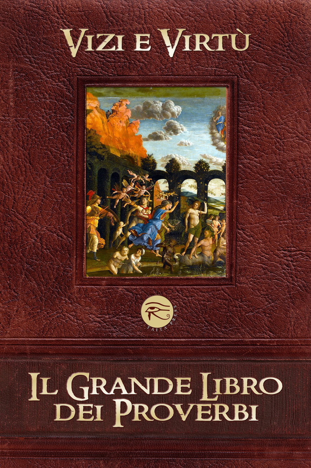 Il grande libro dei proverbi. Vol. 1: Vizi e virtù