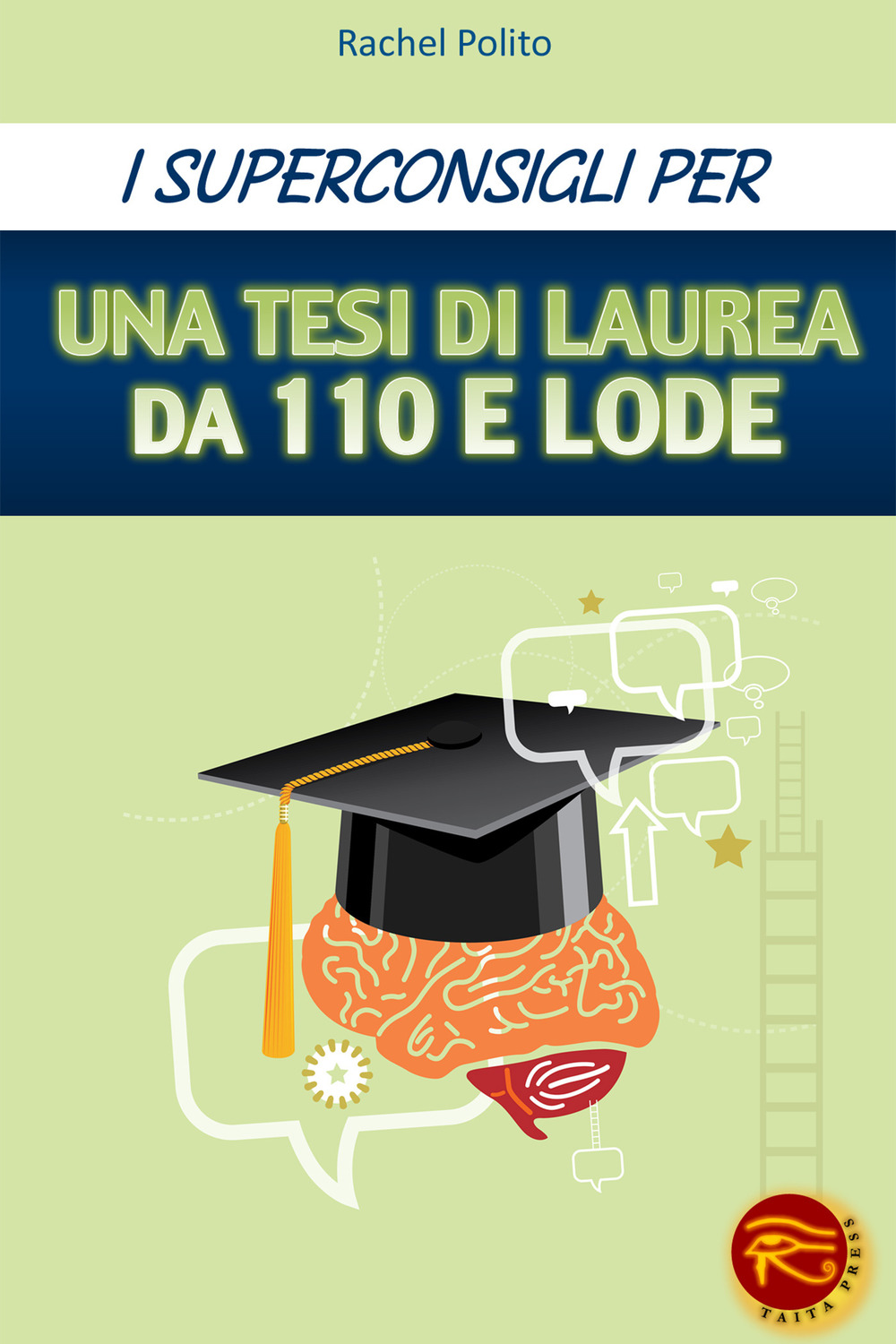 I superconsigli per una tesi di laurea da 100 e lode