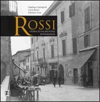 Rossi. Storia di un archivio fotografico. Ediz. illustrata