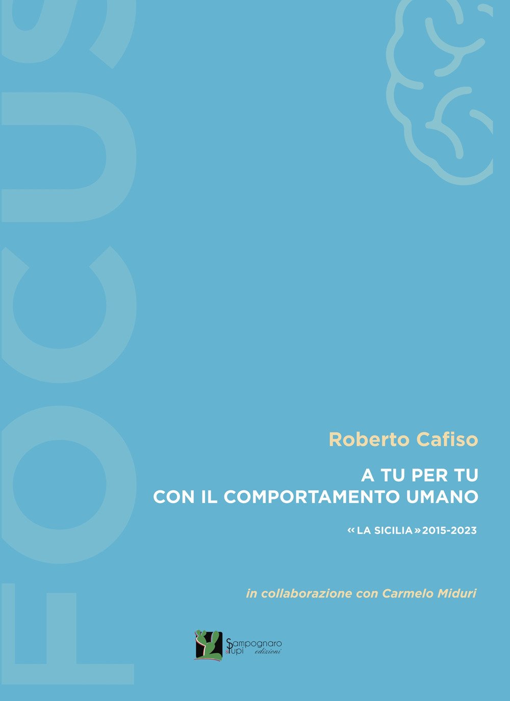 A tu per tu con il comportamento umano. «La Sicilia» 2015-2023