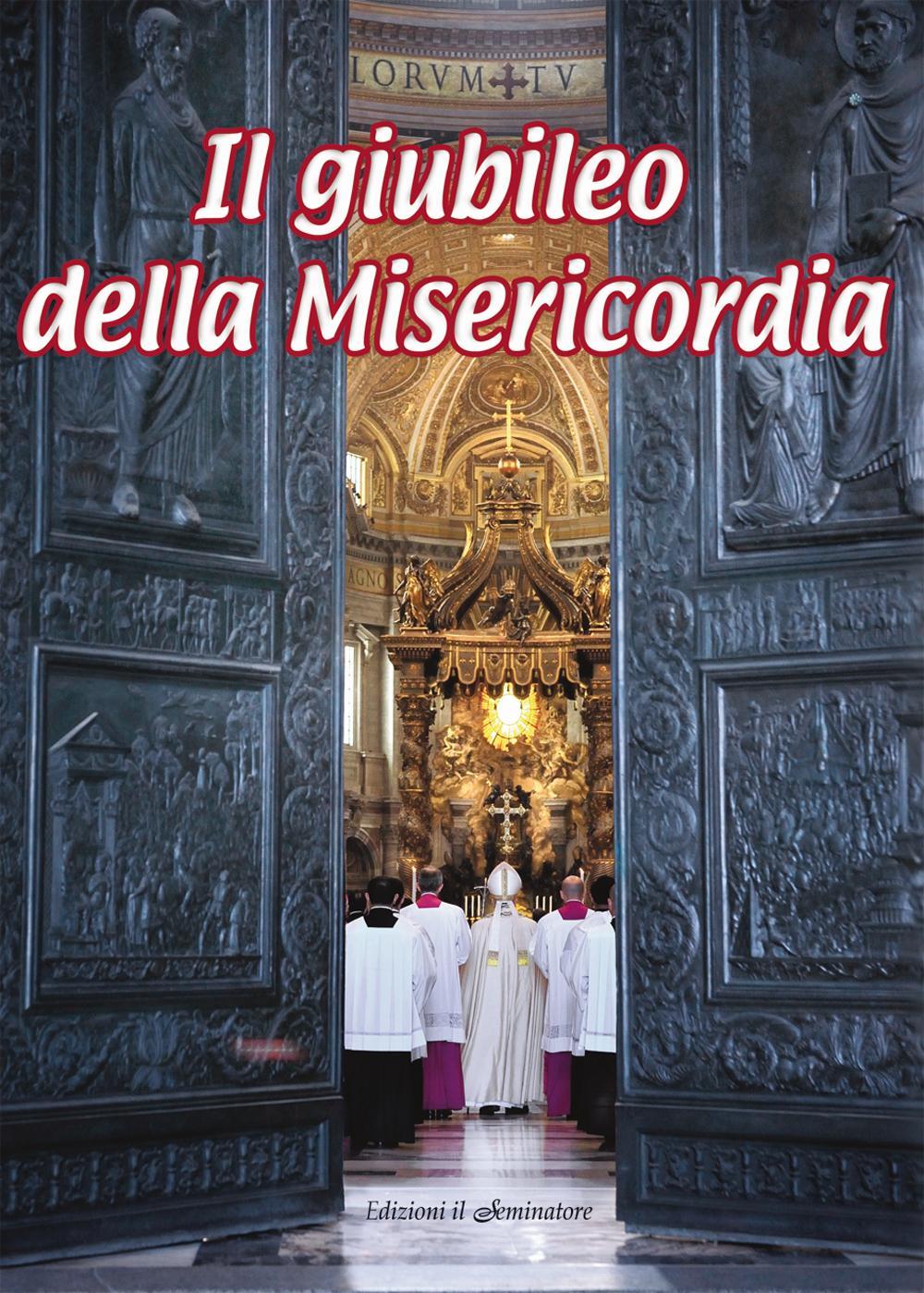 Il giubileo della misericordia. Anno della misericordia