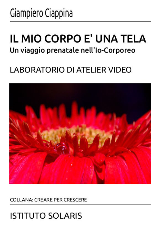 Il mio corpo è una tela. Un viaggio prenatale nell'Io-Corporeo. Laboratorio di Atelier Video