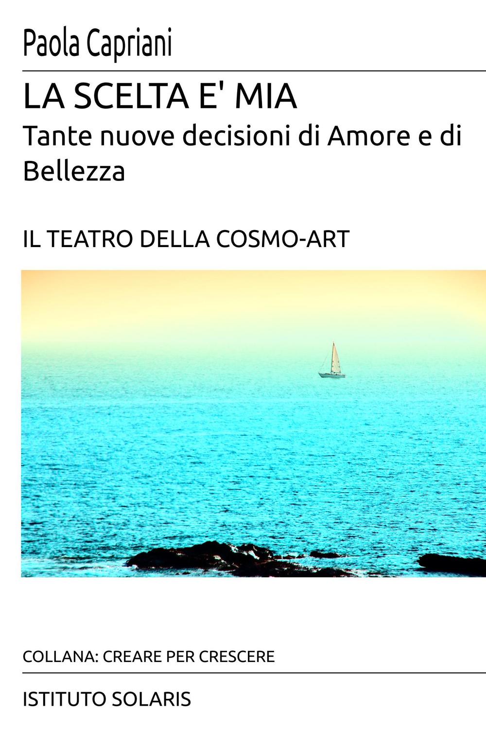 La scelta è mia. Tante decisioni di amore e di bellezza