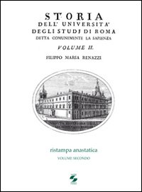 Storia dell'Università degli studi di Roma detta comunemente La Sapienza. Vol. 2