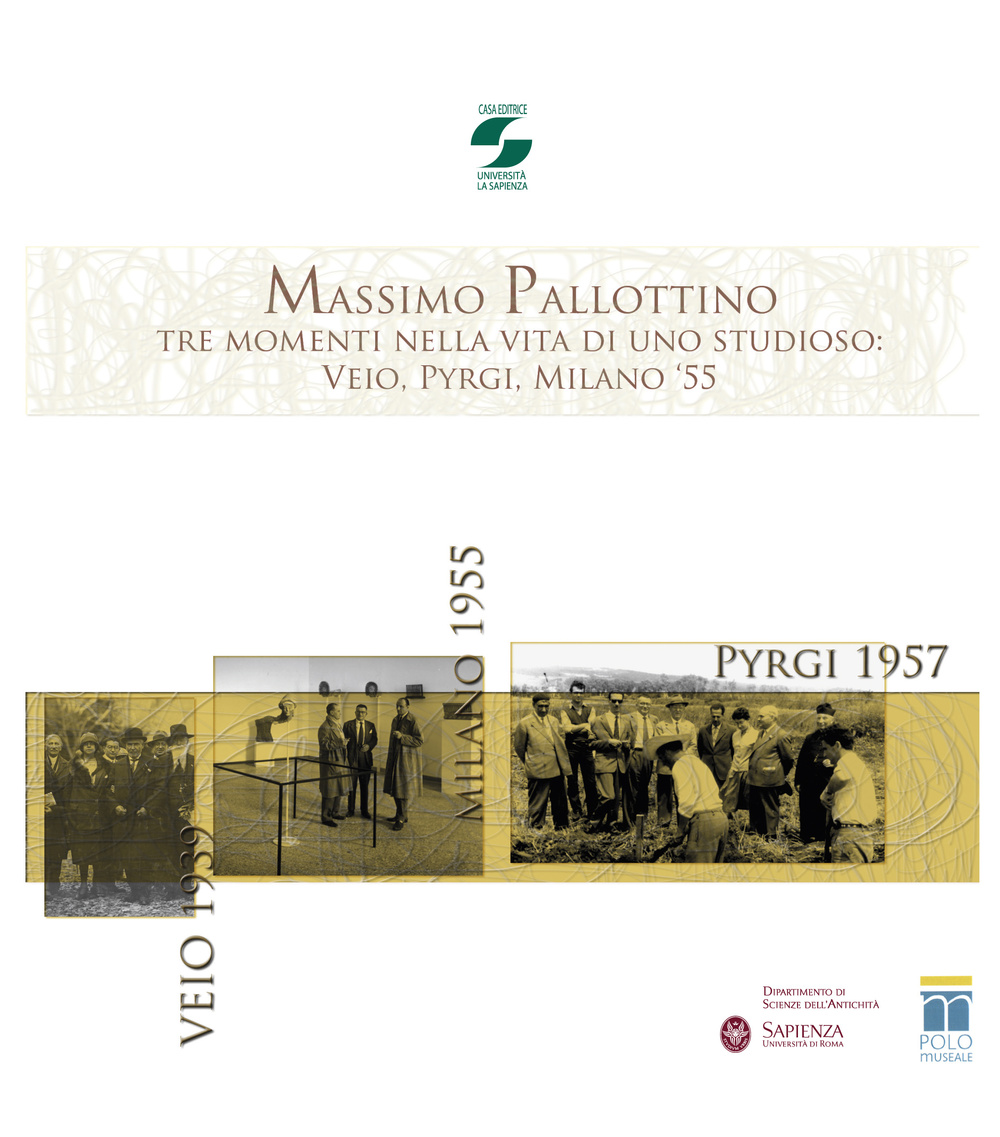 Massimo Pallottino. Tre momenti nella vita di uno studioso: Veio, Pyrgi, Milano '55. Con DVD