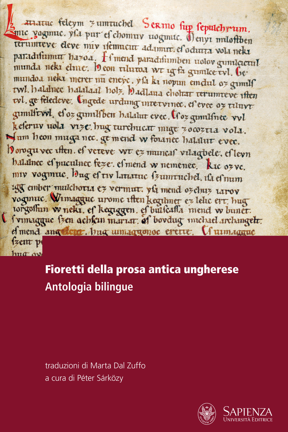 Fioretti della prosa antica ungherese. Antologia bilingue. Testo ungherese a fronte