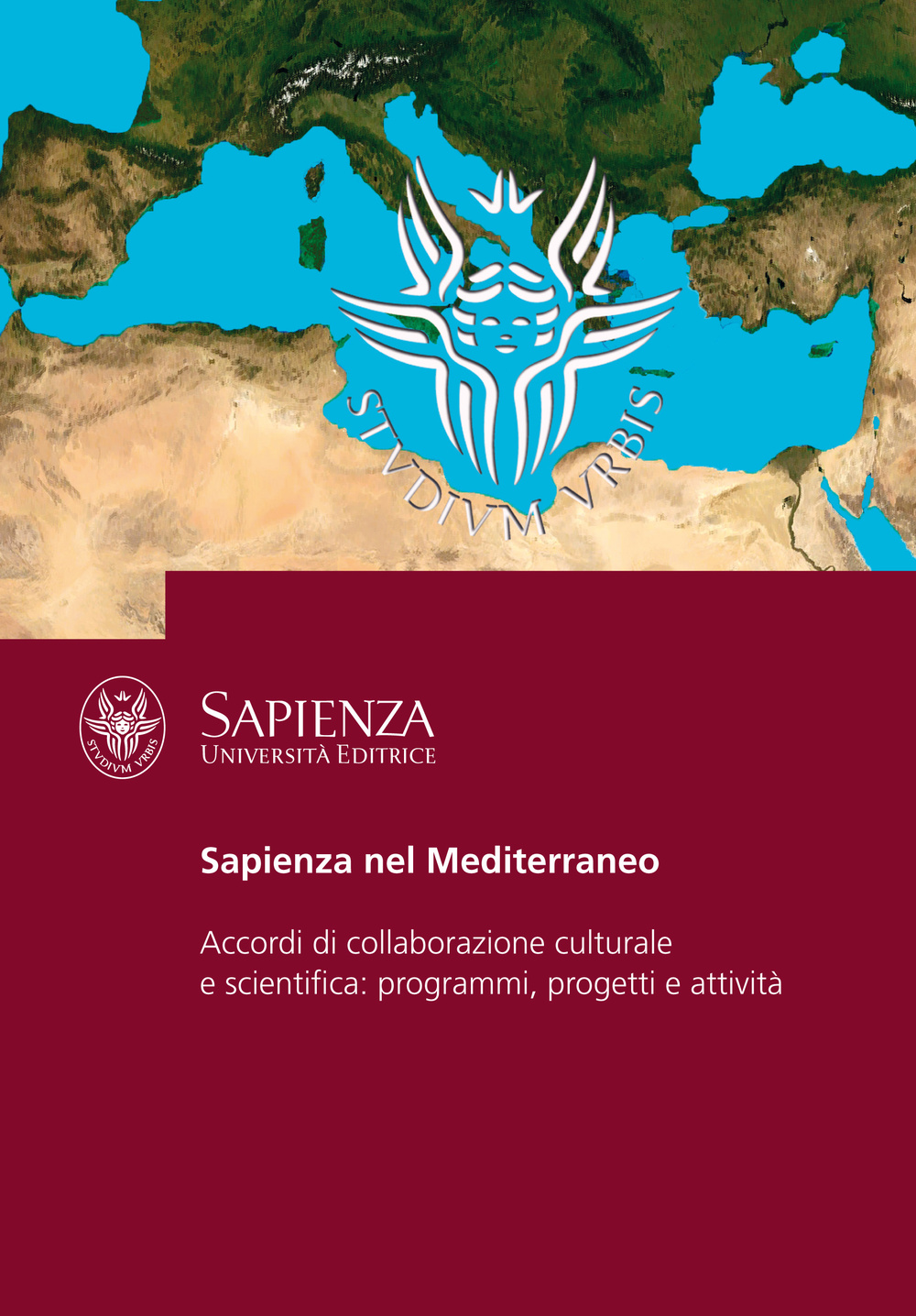 Sapienza nel Mediterraneo. Accordi di collaborazione culturale e scientifica: programmi, progetti e attività