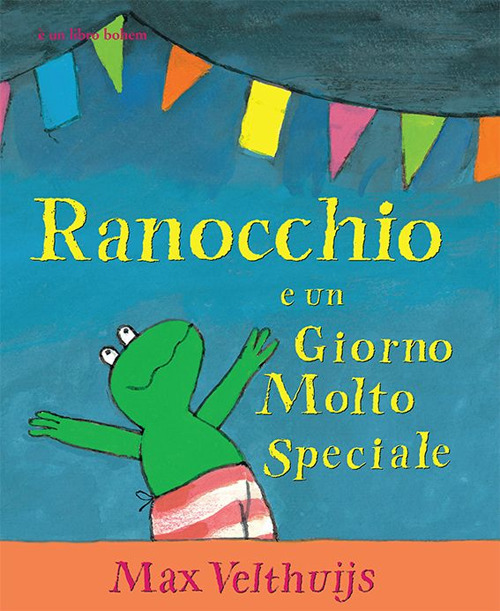 Ranocchio e un giorno molto speciale. Ediz. illustrata