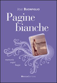 Pagine bianche. Memorie, sogni, bugie