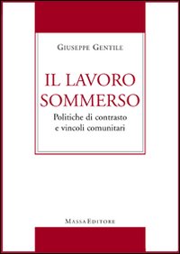 Il lavoro sommerso. Politiche di contrasto e vincoli comunitari