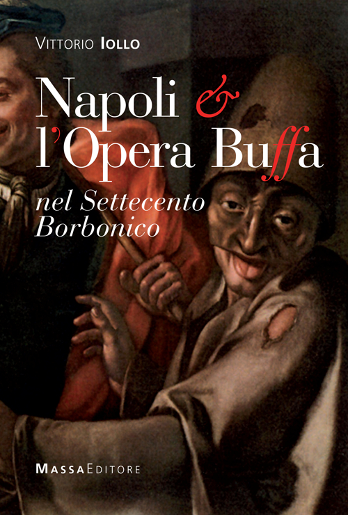 Napoli & l'opera buffa nel Settecento borbonico