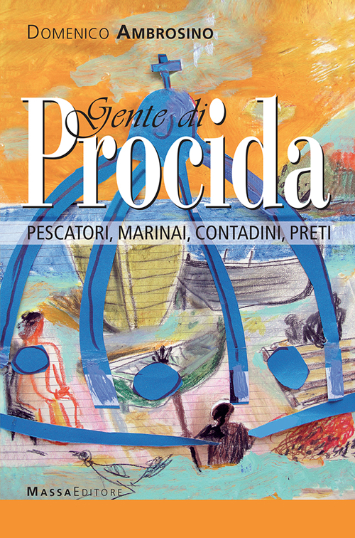 Gente di Procida. Pescatori, marinai, contadini, preti