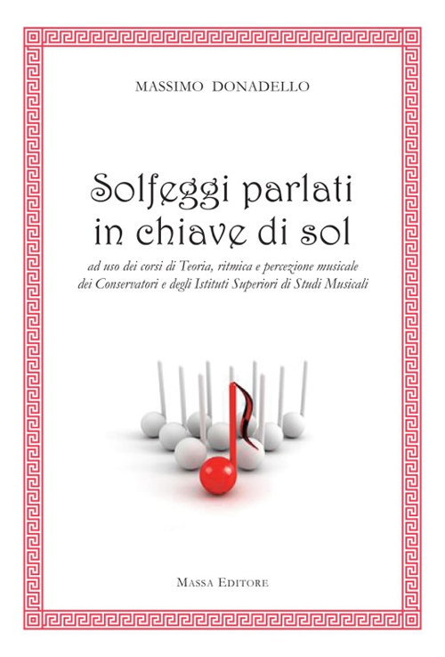 Solfeggi parlati in chiave di sol ad uso dei corsi di teoria, ritmica e percezione musicale dei Conservatori e degli Istituti superiori di studi musicali