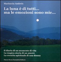 La luna è di tutti... ma le emozioni sono mie...