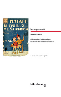 Rarissimi. Riflessioni sul collezionismo letterario del Novecento italiano