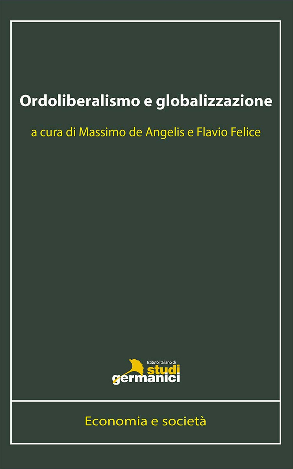 Ordoliberalismo e globalizzazione. Ediz. italiana e inglese
