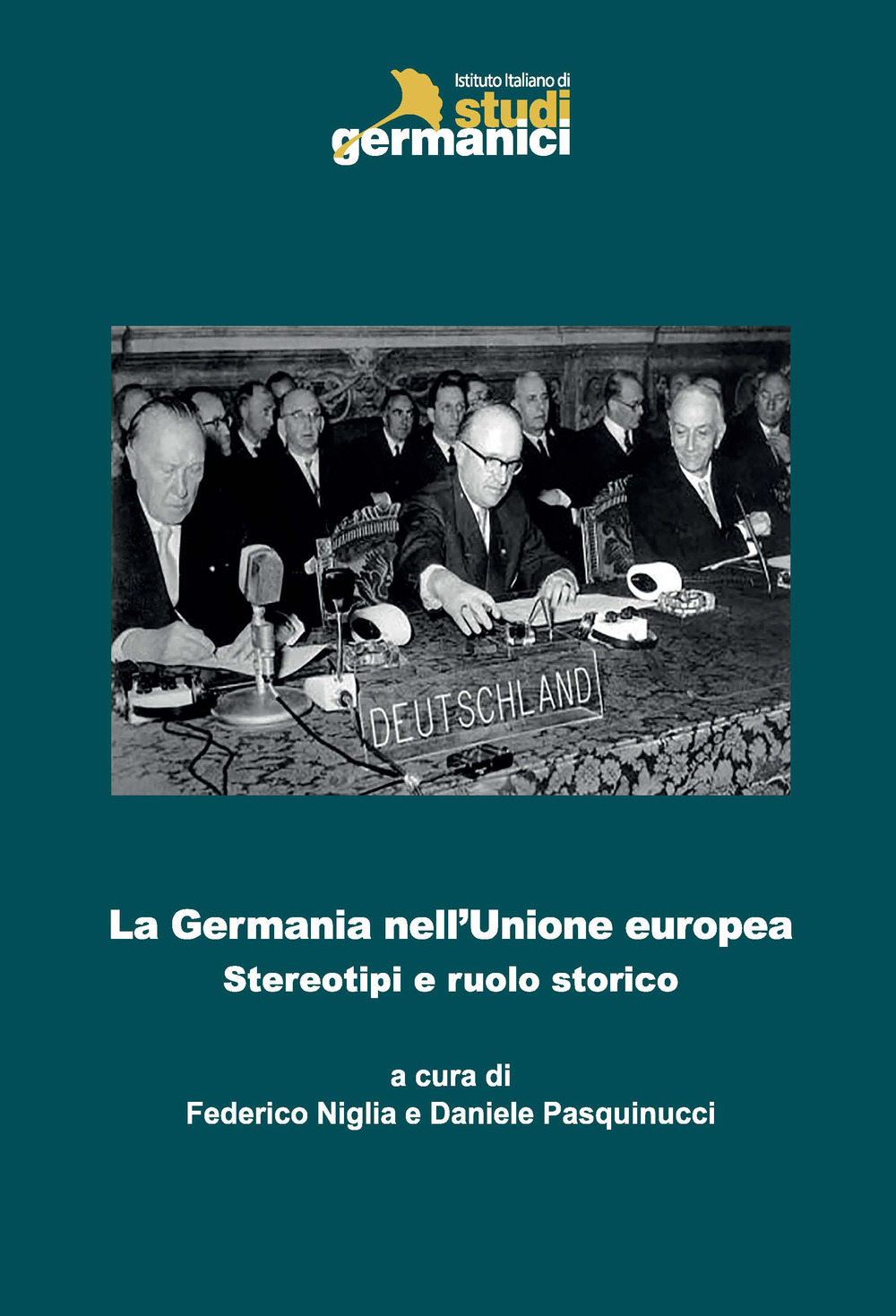 La Germania nell'Unione europea. Stereotipi e ruolo storico