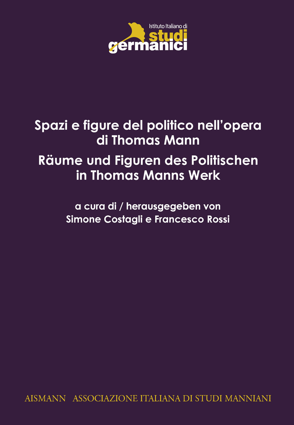 Spazi e figure del politico in Thomas Mann-Räume und Figuren des Politischen in Thomas Mann