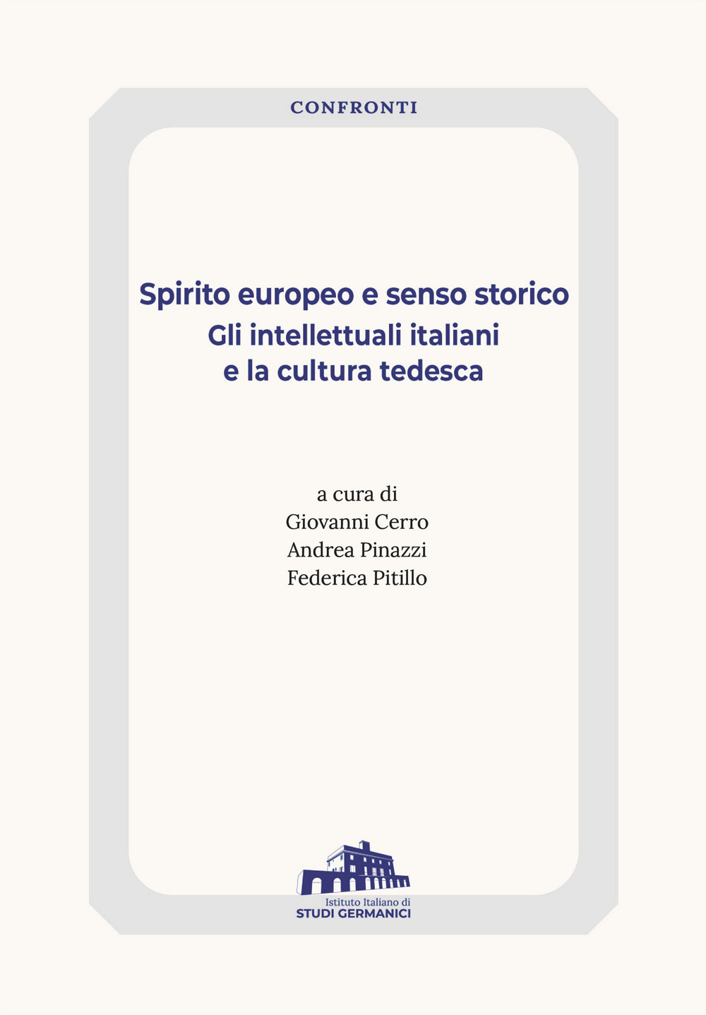 Spirito europeo e senso storico. Gli intellettuali tedeschi e la cultura italiana