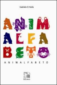 Animalfabeto. Ediz. illustrata