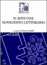 Il mito nel Novecento letterario