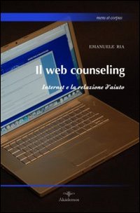 Il web counseling. Internet e la relazione d'aiuto