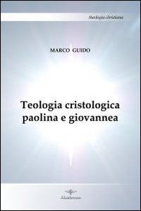 Teologia cristologica paolina e giovannea