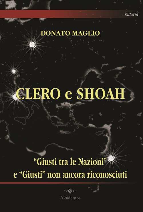 Clero e Shoah. «Giusti tra le nazioni» e «Giusti» non ancora riconosciuti