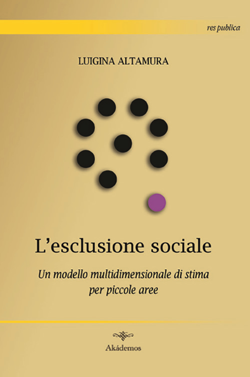 L'esclusione sociale. Un modello multidimensionale di stima per piccole aree