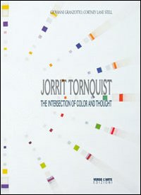 Jorrit Tornquist. The intersection of color and thought. Ediz. illustrata