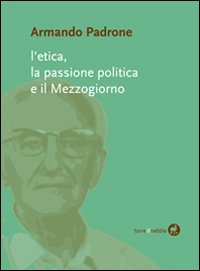 L'etica, la passione politica e il Mezzogiorno