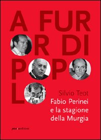 A furor di popolo. Fabio Perinei e la stagione della Murgia