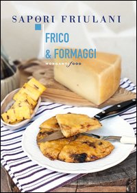 Frico & formaggi