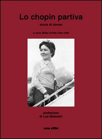 Lo Chopin partiva. Storie di donne