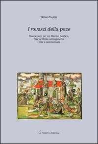 I rovesci della pace. Prospezioni per un Marino politico, con «La sferza» antiugonotta edita e commentata