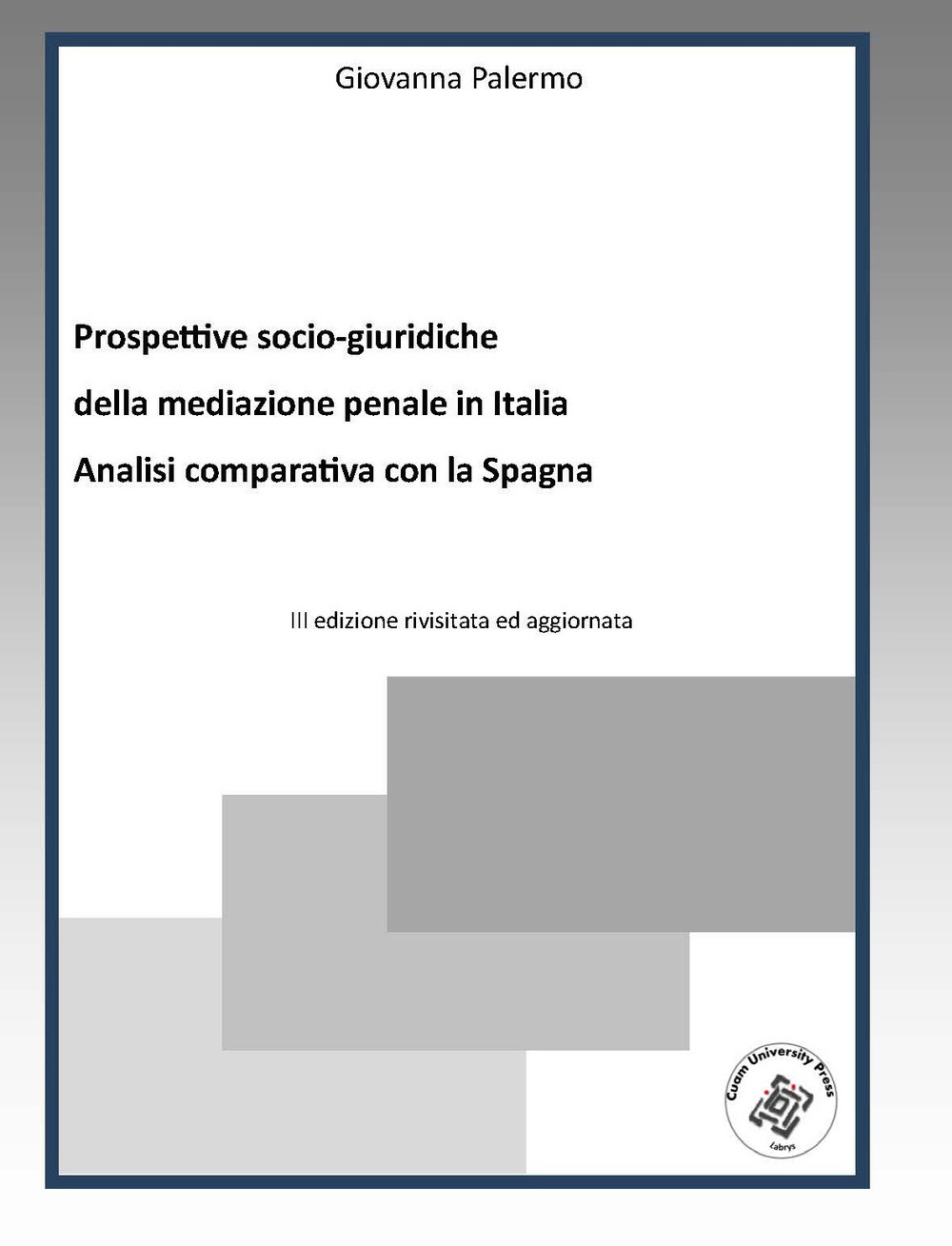 Prospettive socio-giuridiche della mediazione penale in Italia. Analisi comparativa con la Spagna