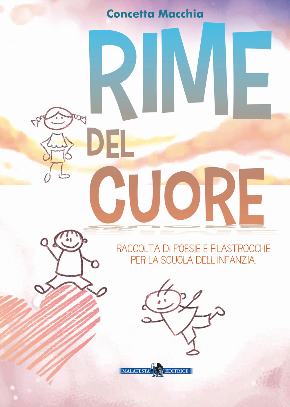 Rime del cuore. Raccolta di poesie e filastrocche per la scuola dell'infanzia. Ediz. illustrata