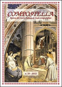 Compostella. Rivista del centro italiano di studi compostellani (2012). Vol. 33