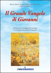 Il grande vangelo di Giovanni. Il Signore riconsegna all'umanità la versione integrale del Vangelo. Vol. 6