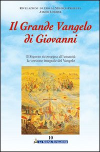 Il grande Vangelo di Giovanni. Il Signore riconsegna all'umanità la versione integrale del Vangelo. Vol. 10