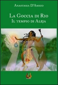 La goccia di Rio. Il tempio di Aleja