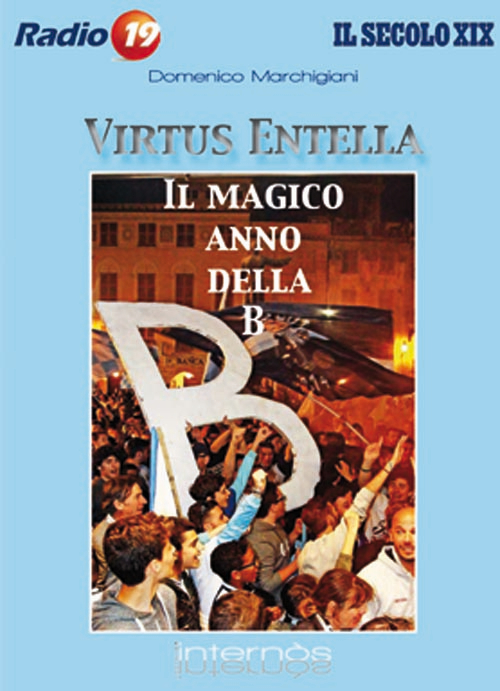Virtus Entella. Il magico anno della B. Con DVD