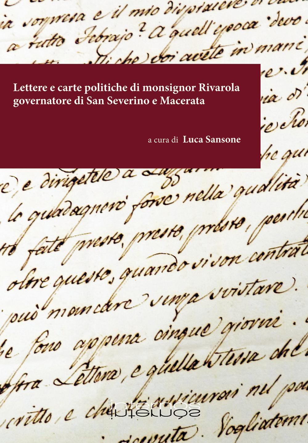 Lettere e carte politiche di monsignor Rivarola governatore di San Severino e Macerata
