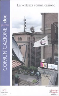 Comunicazionepuntodoc (2010). Vol. 3: La vertenza comunicazione