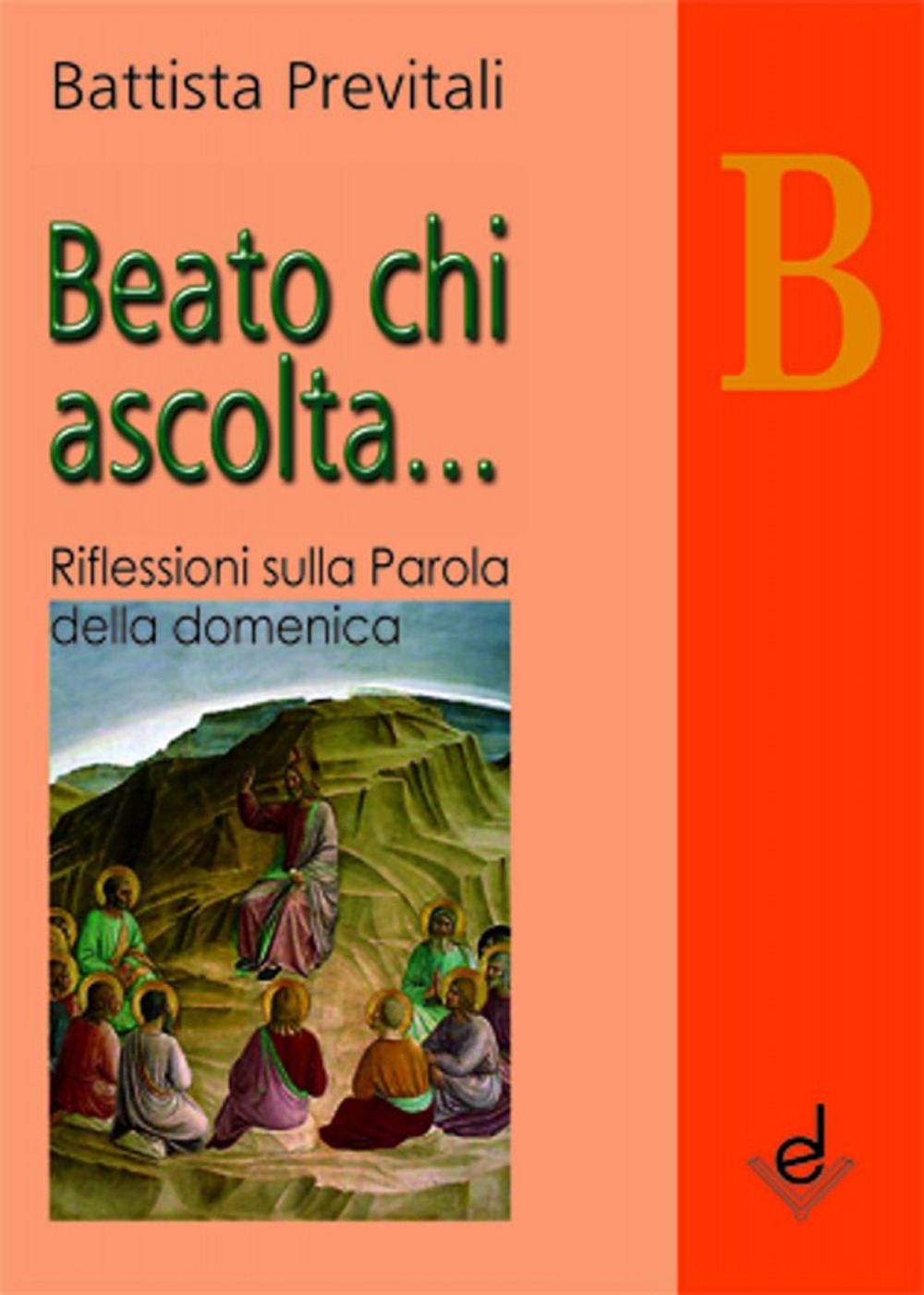 Beato chi ascolta... Anno B. Riflessioni sulla parola della domenica