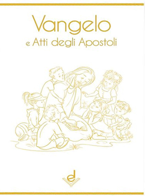 Vangelo e Atti degli Apostoli